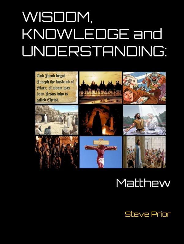 WISDOM, KNOWLEDGE and UNDERSTANDING:: Matthew (8.5x11)