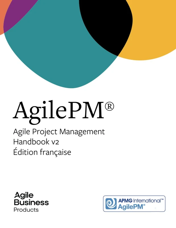AgilePM: Agile Project Management: Handbook v2 (Agile Business Products)