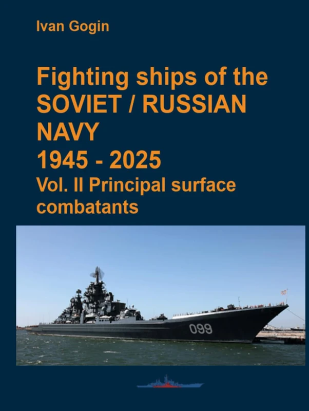 Fighting ships of the Soviet / Russian Navy 1945-2025. Vol. II Principal surface combatants