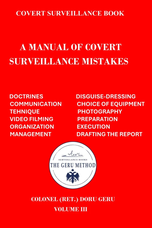 A Manual of Covert Surveillance Mistakes: Covert Surveillance Books: 1 (GERU METHOD - COVERT SURVEILLANCE)