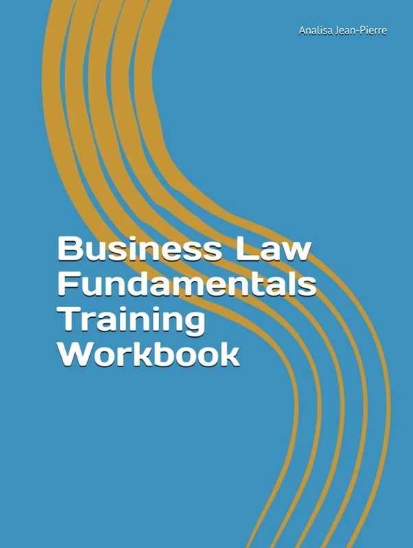 Business Law Fundamentals Training Workbook (JP Services, LLC Training Workbooks)
