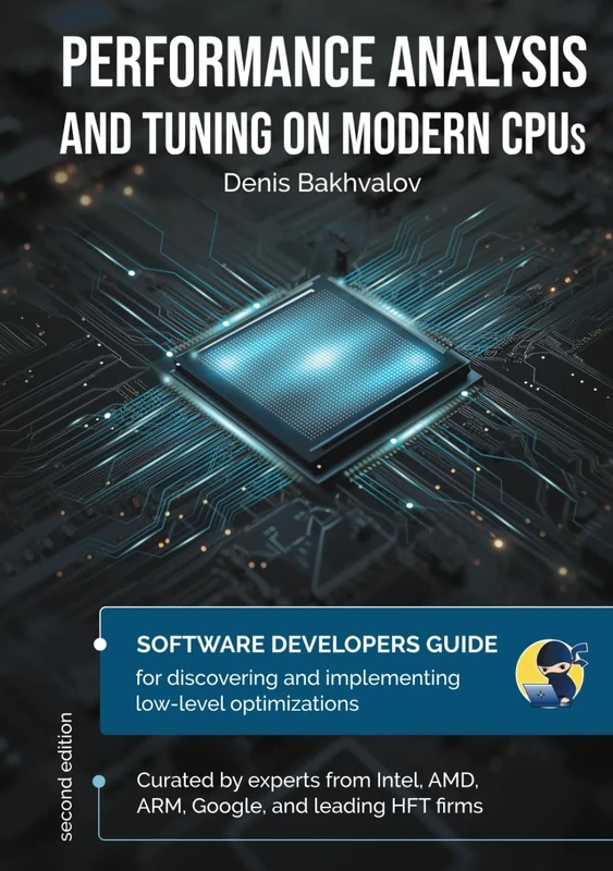 Performance Analysis and Tuning on Modern CPUs: Learn to write fast software like a pro