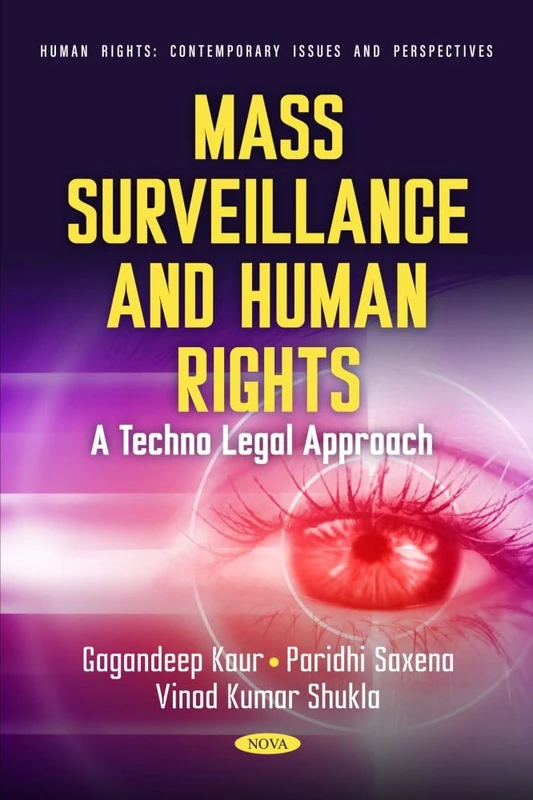 Mass Surveillance and Human Rights: A Techno Legal Approach (Human Rights: Contemporary Issues and Perspectives)