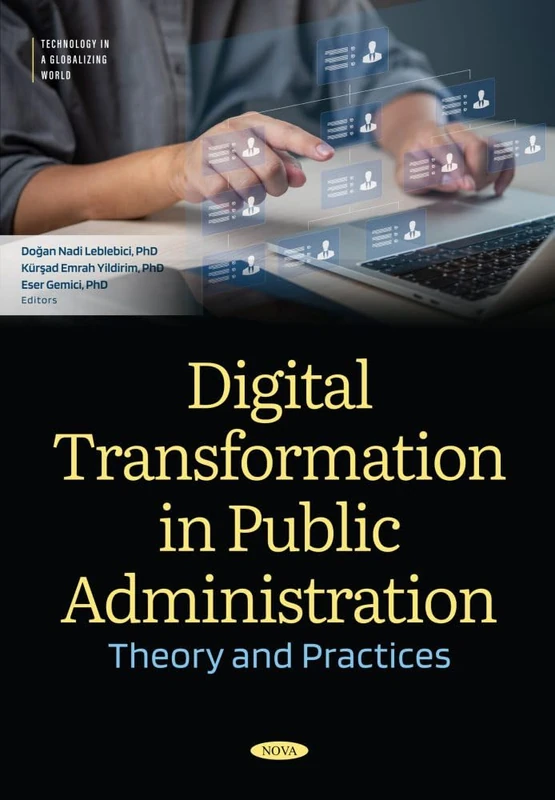Digital Transformation in Public Administration: Theory and Practices (Technology in a Globalizing World)