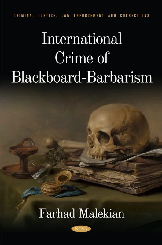 International Crime of Blackboard-Barbarism (Criminal Justice, Law Enforcement and Corrections)