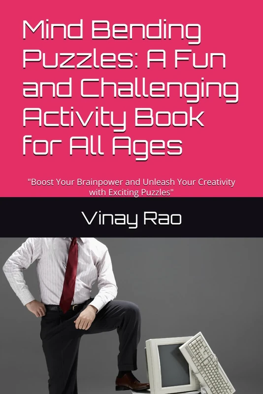 Mind Bending Puzzles: A Fun and Challenging Activity Book for All Ages: "Boost Your Brainpower and Unleash Your Creativity with Exciting Puzzles"