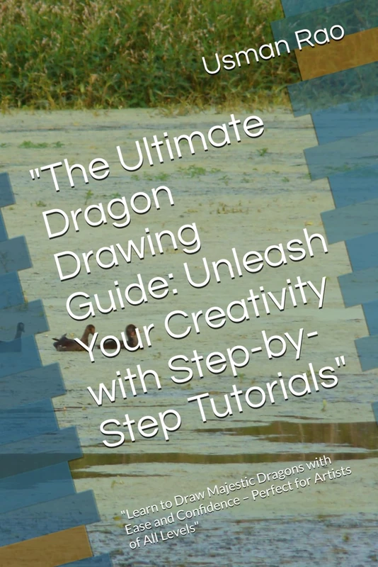 "The Ultimate Dragon Drawing Guide: Unleash Your Creativity with Step-by-Step Tutorials": "Learn to Draw Majestic Dragons with Ease and Confidence – Perfect for Artists of All Levels"