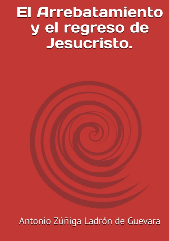 El Arrebatamiento y el regreso de Jesucristo.