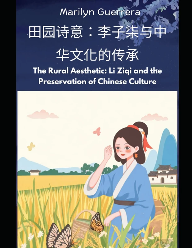 The Rural Aesthetic: Li Ziqi and the Preservation of Chinese Culture: Bridging Tradition and Modernity in a Globalized World - Image 1