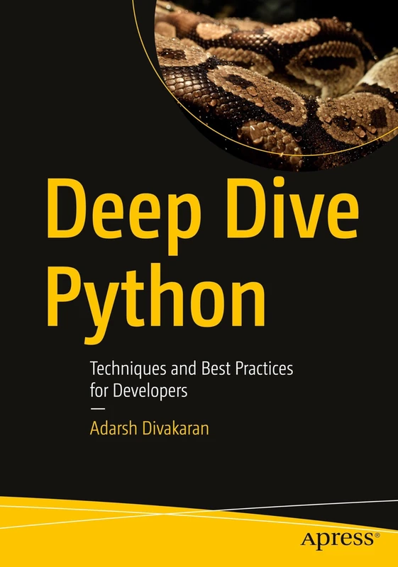 Deep Dive Python: Techniques and Best Practices for Developers