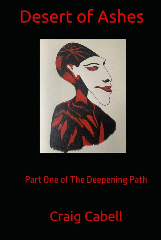 Desert of Ashes: Part One of The Deepening Path