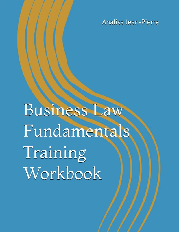 Business Law Fundamentals Training Workbook (JP Services, LLC Training Workbooks)