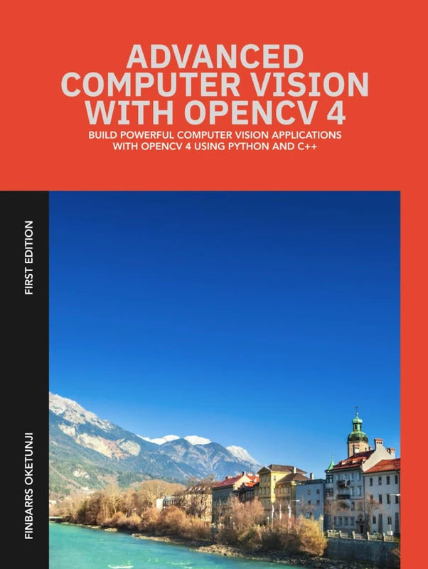 Advanced Computer Vision with OpenCV 4