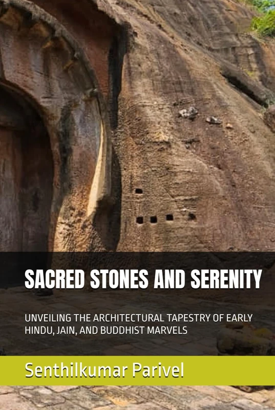 SACRED STONES AND SERENITY: UNVEILING THE ARCHITECTURAL TAPESTRY OF EARLY HINDU, JAIN, AND BUDDHIST MARVELS