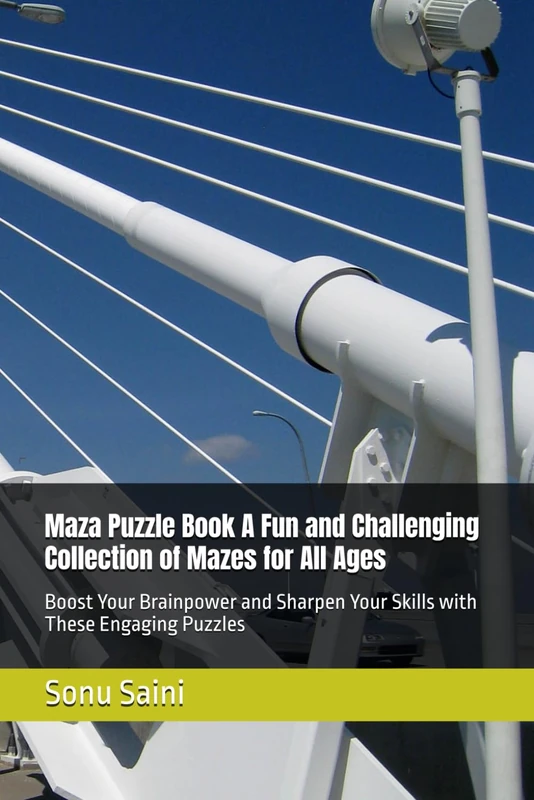 Maza Puzzle Book A Fun and Challenging Collection of Mazes for All Ages: Boost Your Brainpower and Sharpen Your Skills with These Engaging Puzzles