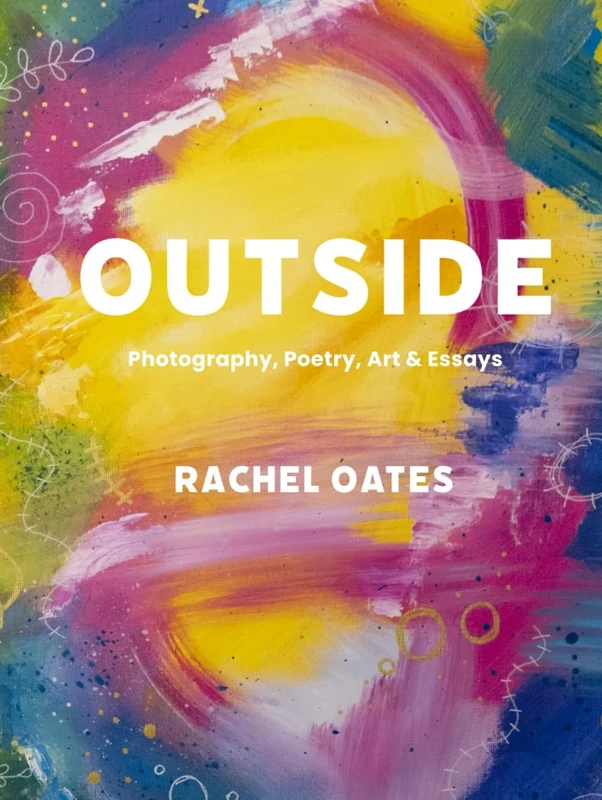 Outside: Photography, Poetry, Art & Essays