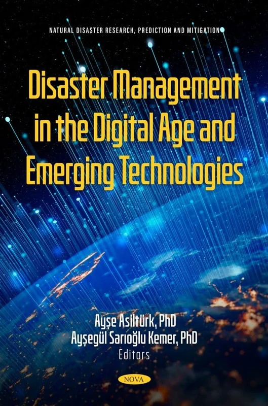 Disaster Management in the Digital Age and Emerging Technologies (Natural Disaster Research, Prediction and Mitigation)