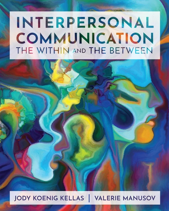 Interpersonal Communication: The Within and the Between