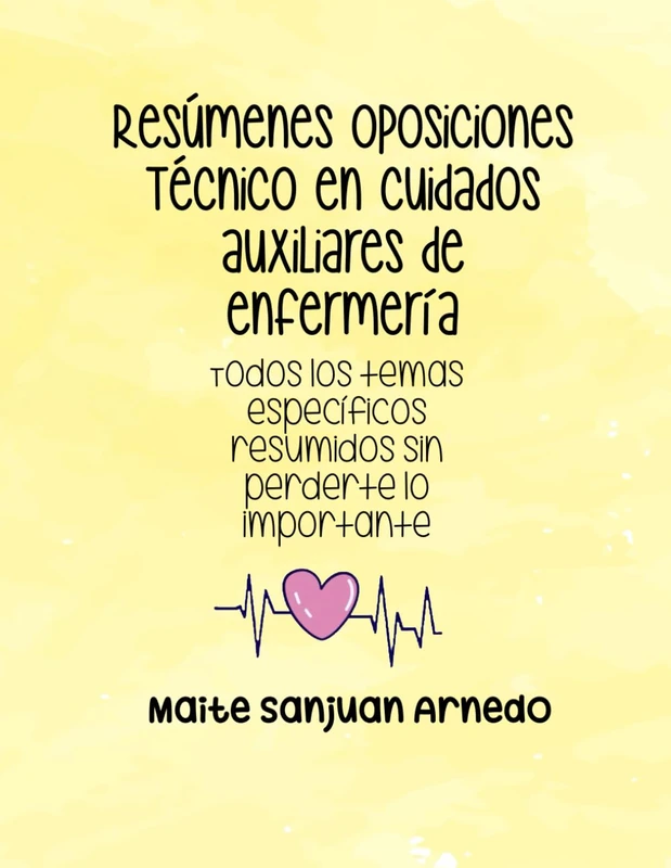 Resúmenes Oposiciones Técnico Cuidados Auxiliares de Enfermería: Resúmenes temario específico TCAE