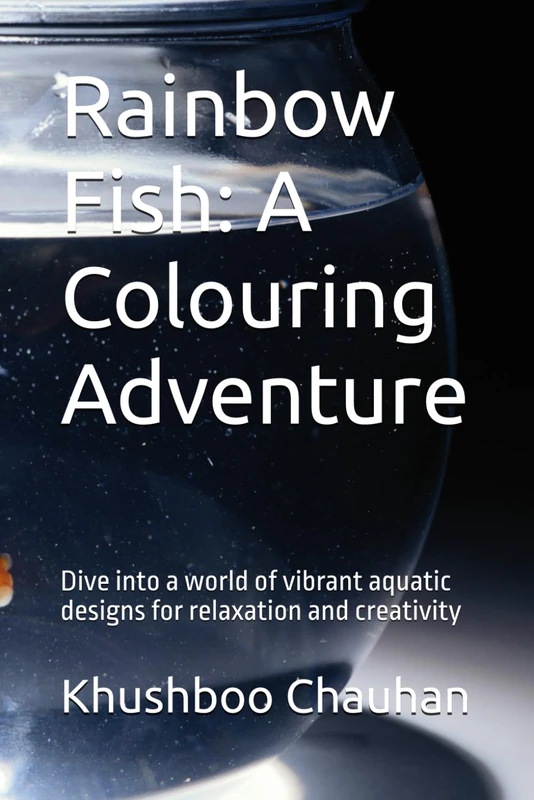 Rainbow Fish: A Colouring Adventure: Dive into a world of vibrant aquatic designs for relaxation and creativity