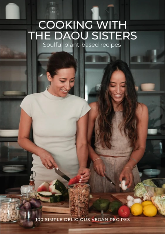 Cooking With The Daou Sisters: 100 Soulful plant-based recipes