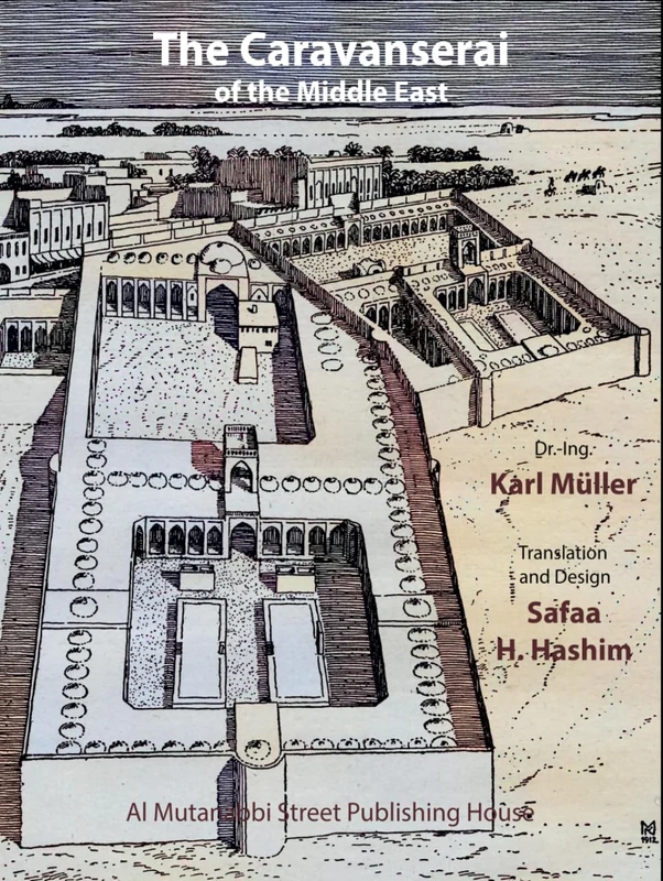 The Caravanserai of the Middle East (The Architectural Memory of Iraq) - Image 1