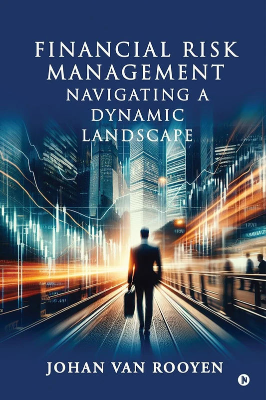 Financial Risk Management: Navigating a Dynamic Landscape
