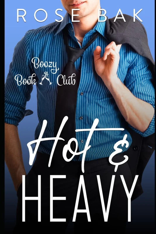 Hot & Heavy: A Second Chance Midlife Romance (Boozy Book Club Midlife Romance Series)