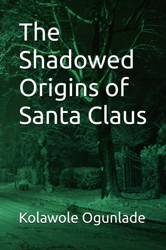The Shadowed Origins of Santa Claus
