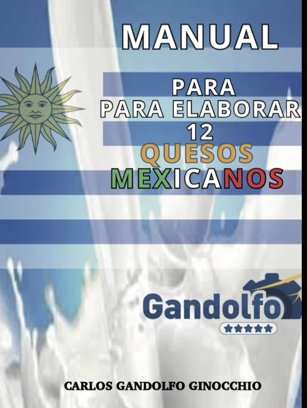 MANUAL PARA ELABORAR 12 QUESOS MEXICANOS: Manera práctica y accesible para elaborar 12 quesos mexicanos y te doy continuo apoyo. - Image 1