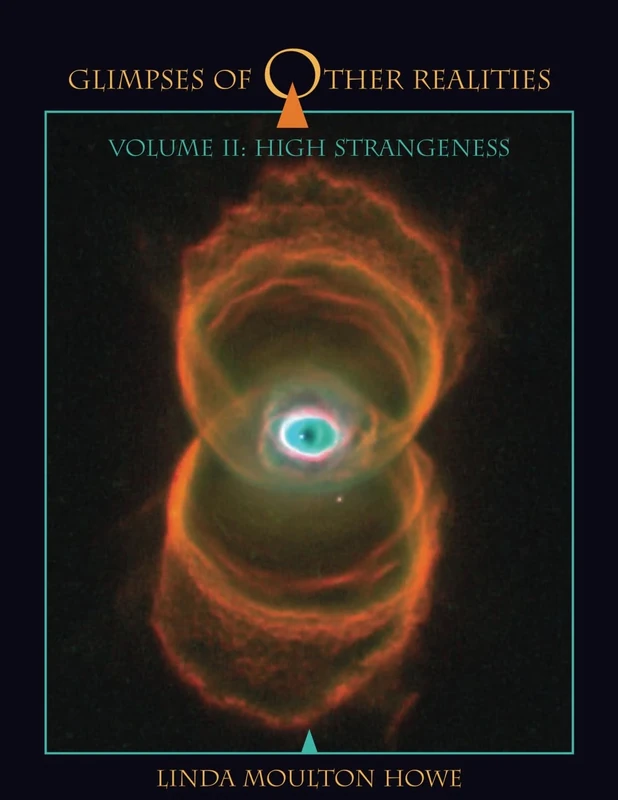 Glimpses of Other Realities: Volume II: High Strangeness