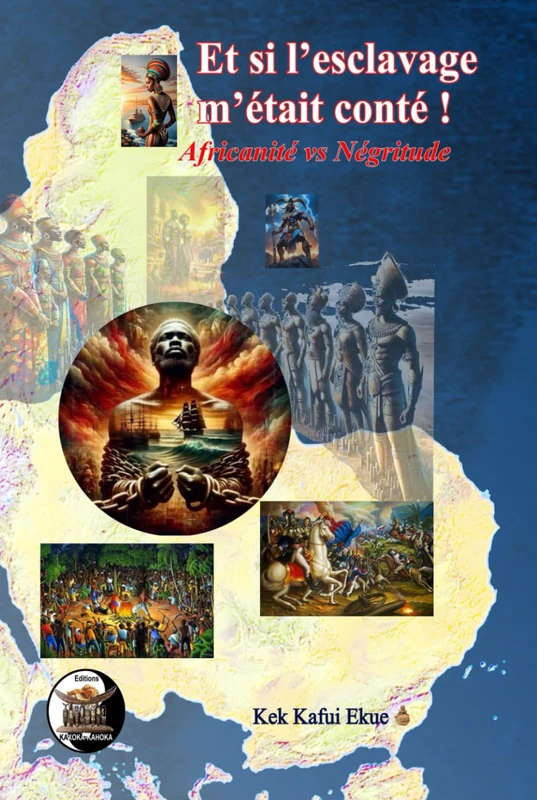 Et si l'Esclavage m'était conté !: Africanité vs Négritude.