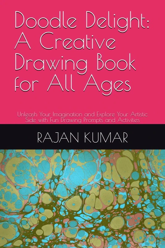 Doodle Delight: A Creative Drawing Book for All Ages: Unleash Your Imagination and Explore Your Artistic Side with Fun Drawing Prompts and Activities - Image 1