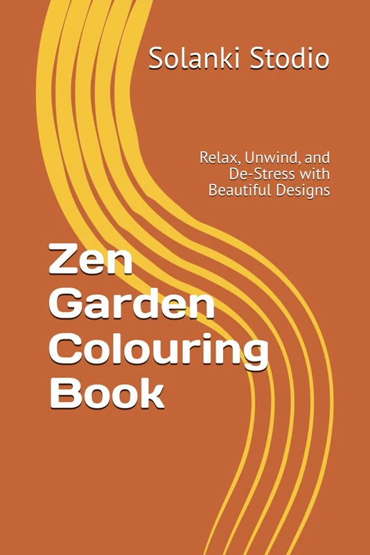 Zen Garden Colouring Book: Relax, Unwind, and De-Stress with Beautiful Designs