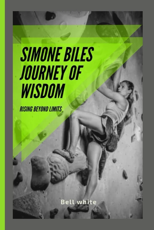 Simone Biles Journey of Wisdom: Rising Beyond Limits