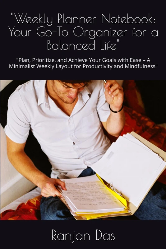 "Weekly Planner Notebook: Your Go-To Organizer for a Balanced Life": "Plan, Prioritize, and Achieve Your Goals with Ease – A Minimalist Weekly Layout for Productivity and Mindfulness"