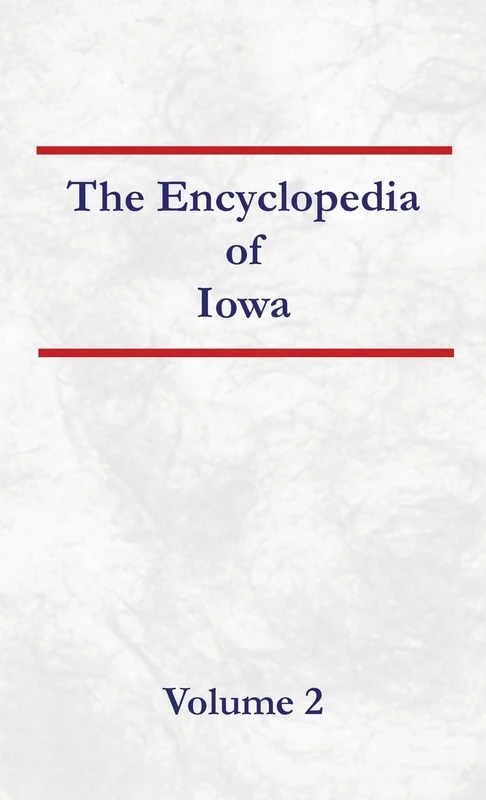 Encyclopedia of Iowa Volume 2