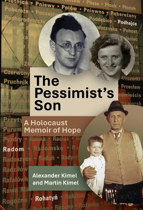 The Pessimist’s Son: A Holocaust Memoir of Hope