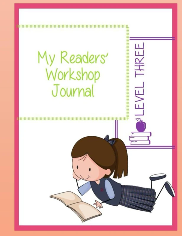 MY READERS WORKSHOP JOURNAL: LEVEL THREE