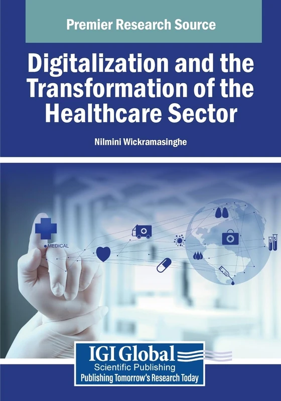 Digitalization and the Transformation of the Healthcare Sector (Advances in Medical Technologies and Clinical Practice)