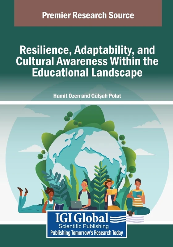 Resilience, Adaptability, and Cultural Awareness Within the Educational Landscape (Advances in Educational Marketing, Administration, and Leadership)