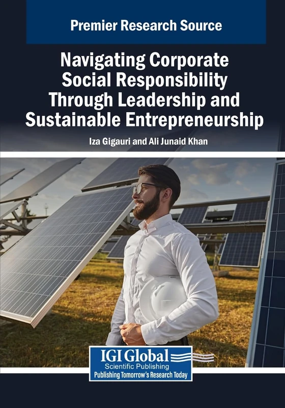 Navigating Corporate Social Responsibility Through Leadership and Sustainable Entrepreneurship (Advances in Marketing, Customer Relationship Management, and E-Services)