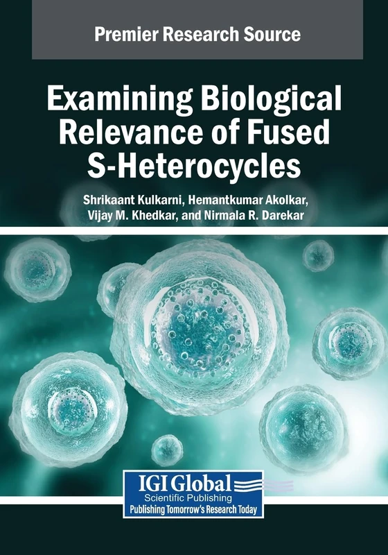 Examining Biological Relevance of Fused S-Heterocycles (Advances in Bioinformatics and Biomedical Engineering) - Image 1