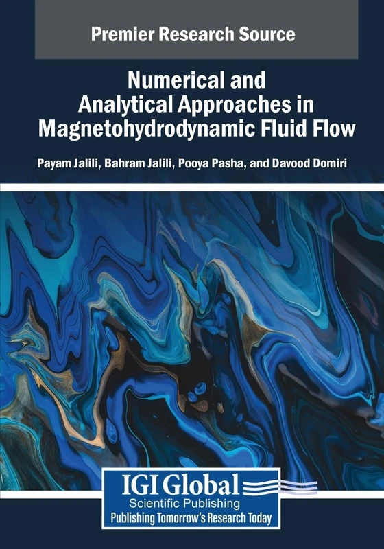 Numerical and Analytical Approaches in Magnetohydrodynamic Fluid Flow (Advances in Chemical and Materials Engineering)