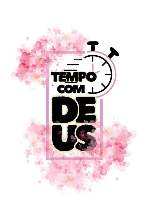 TEMPO PARA DEUS: A simplicidade do tempo revela a voz de Deus