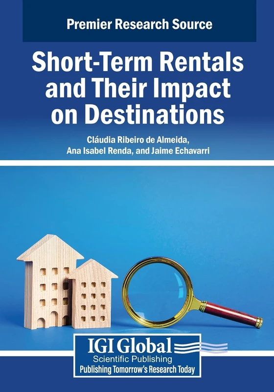 Short-Term Rentals and Their Impact on Destinations (Advances in Hospitality, Tourism, and the Services Industry)