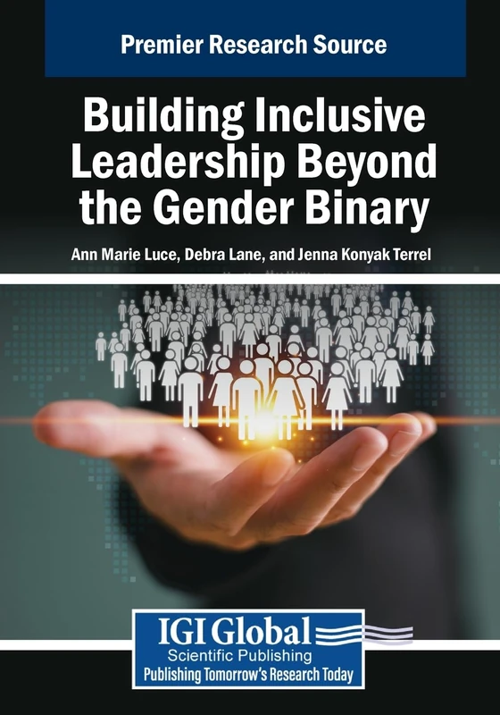Building Inclusive Leadership Beyond the Gender Binary (Advances in Logistics, Operations, and Management Science)