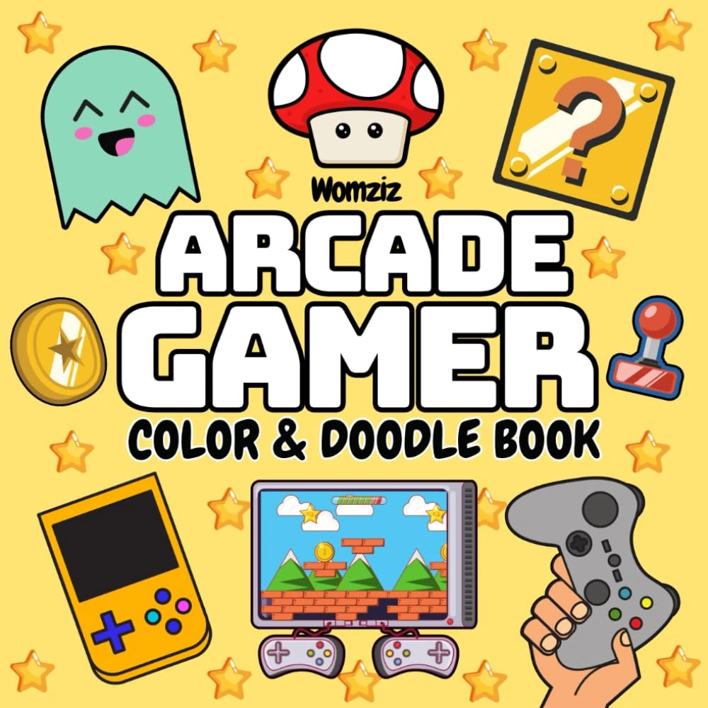 Arcade Gamer: Color & Doodle Book: Coloring Book for Adults, Teens and Children Featuring Bold Easy Designs of Gaming for Relaxation, Mindfulness and Stress-Relief (Gamer Coloring)
