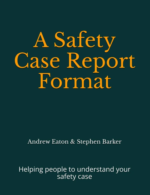 A Safety Case Report Format: Helping people to understand your safety case
