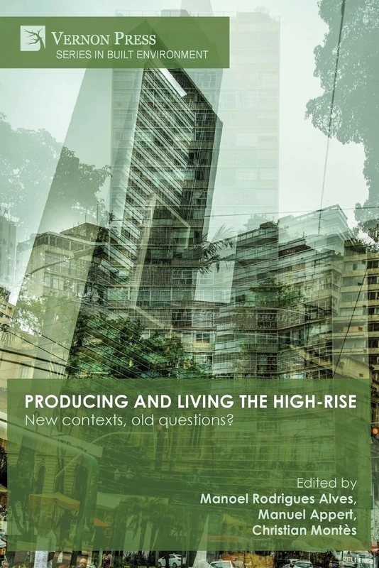 Producing and living the high-rise: New contexts, old questions? (Built Environment)